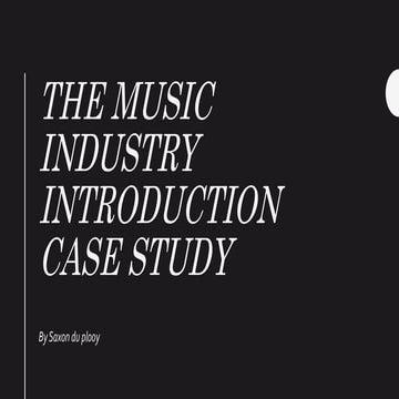 The music industry introduction case study