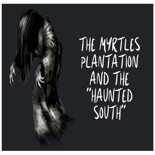 The Myrtles Plantation and the "Haunted South"