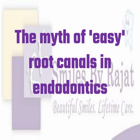 The Myth of 'Easy' Root Canals - Dental Implant India | PPTX