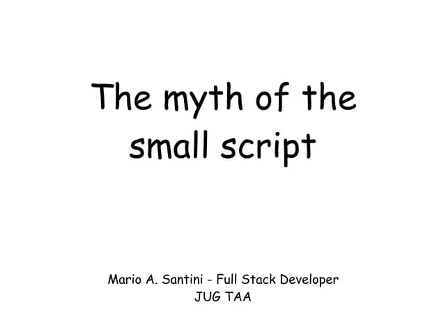 The myth of the small script