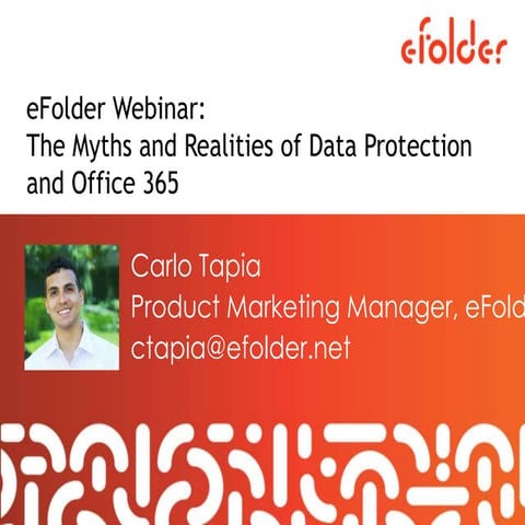 eFolder Partner Chat Webinar: The Myths and Realities of Data Protection and ...
