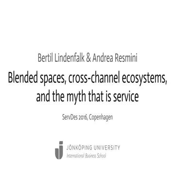 Blended spaces, cross-channel ecosystems, and the myth that is service