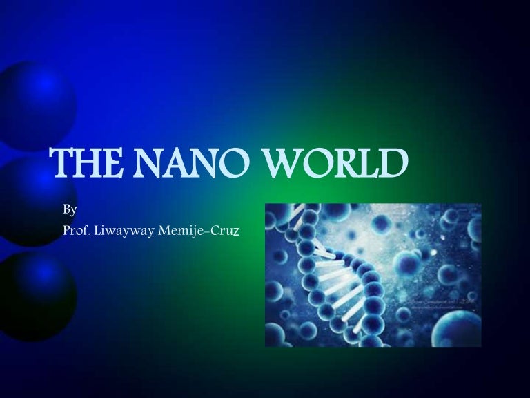 The nano world