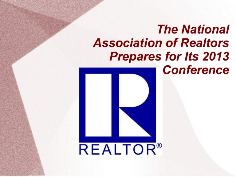 The National Association of Realtors Prepares for Its 2013 Conference