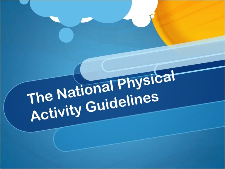 The national physical activity guidelines