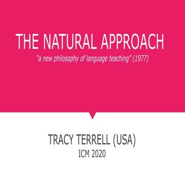 THE NATURAL APPROACH TERRELL - SUMMARY BASED ON RICHARDS AND RODGERS