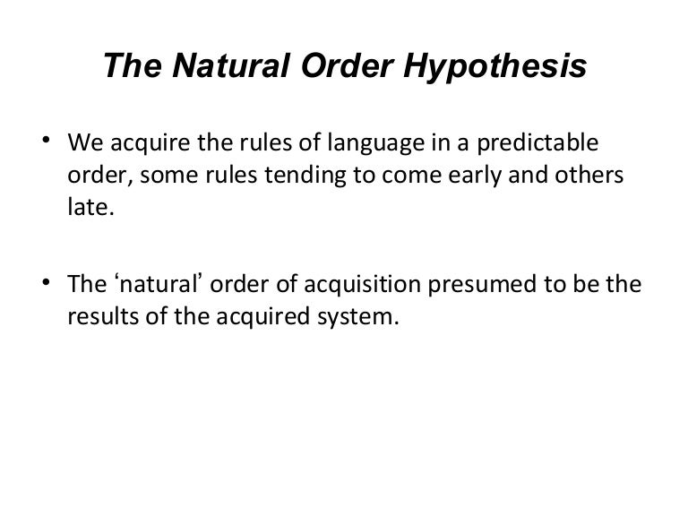 The natural order hypothesis