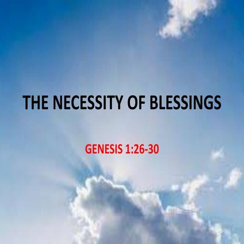 The necessity of blessings