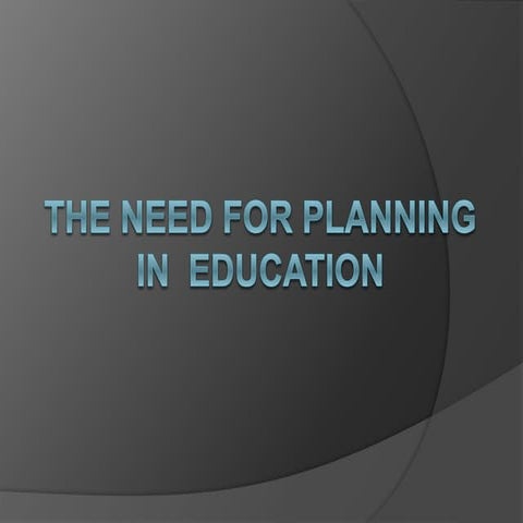 The Need for Planning in Education