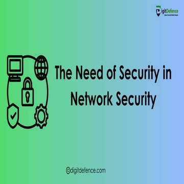 The Need of Security in Network Security.