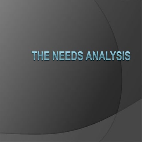 The needs analysis