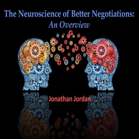 The Neuroscience of Better Negotiations