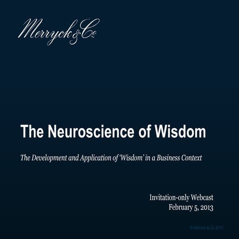 The Neuroscience of Wisdom - The Development and Application of Wisdom in a B...