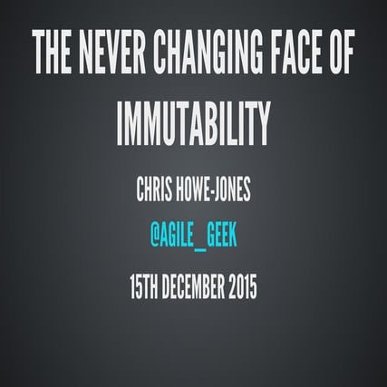The never changing face of immutability