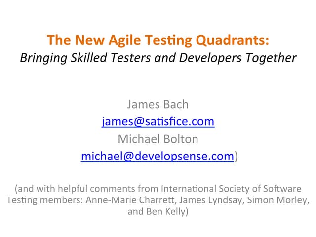 The New Agile Testing Quadrants: Bringing Skilled Testers and Developers Toge...