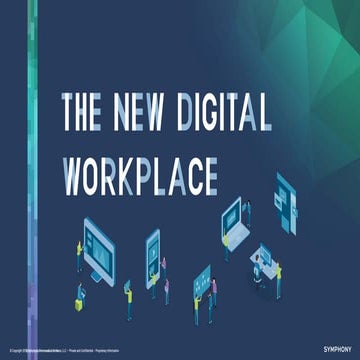 The New Digital Workplace: Symphony Product Announcements