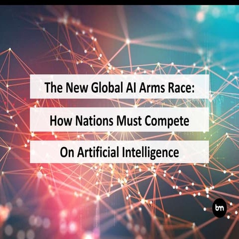 The New Global AI Arms Race: How Nations Must Compete On Artificial Intelligence
