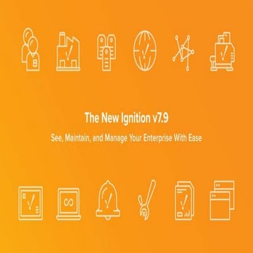 The New Ignition v7.9 - See, Maintain, and Manage Your Enterprise With Ease