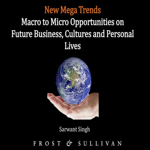 The New Mega Trends   Sarwant Singh   Frost Sullivan
