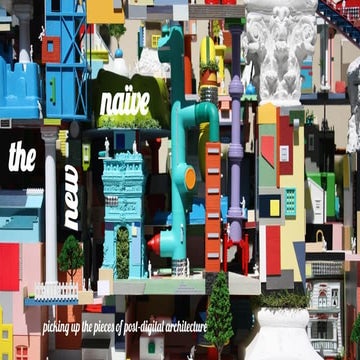 The New Naïve: Picking Up the Pieces of Post-Digital Architecture