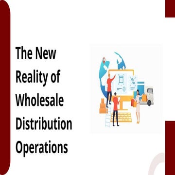 The New Reality of Wholesale Distribution Operations | PPTX