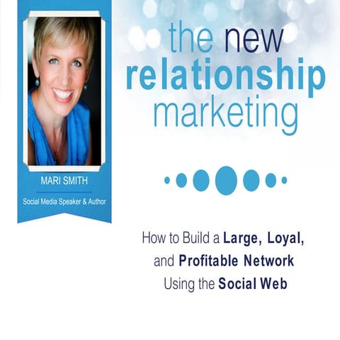 The New Relationship Marketing - by Mari Smith