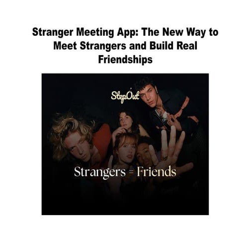 StepOut – Where Strangers Become Friends | PPTX