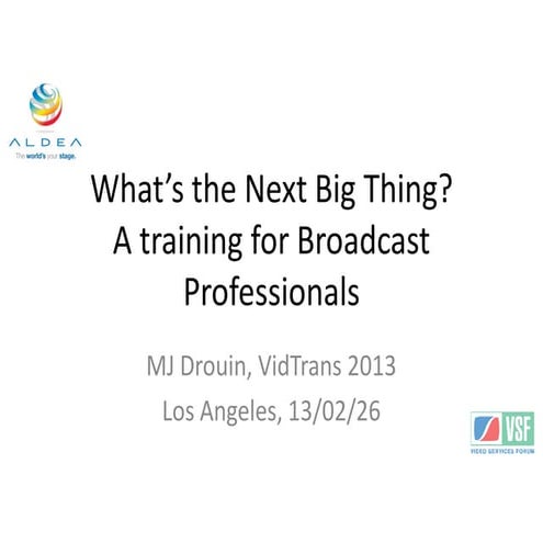 What's the Next Big Thing - A Training for Broadcast Professionals