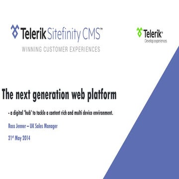 The Next Generation of Web Platform - Ross Jenner, Sitefinity CMS