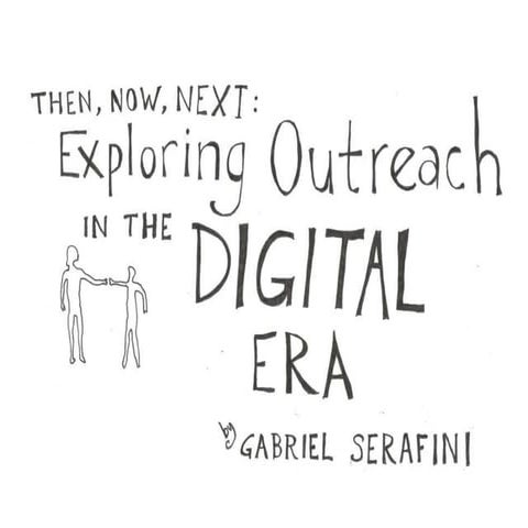 Then, Now, Next: Exploring Outreach in the Digital Era | PPTX