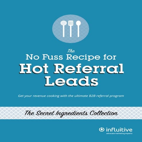 The no fuss recipe for hot referral leads