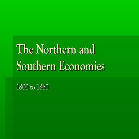 Chapter 8 - The Northern and Southern Economies