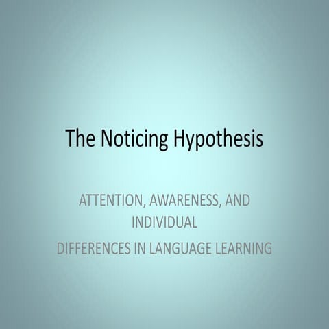 The Noticing Hypothesis: Explanation and Practical Applications