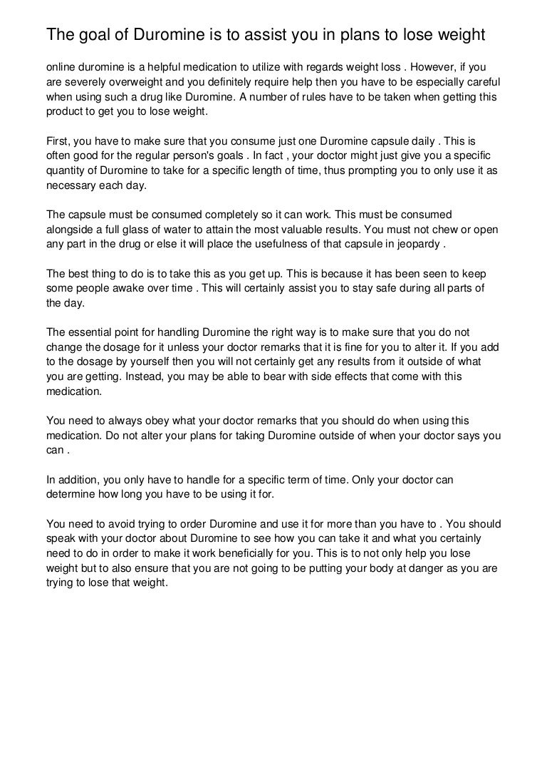 The goal of Duromine is to assist you in plans to lose weight