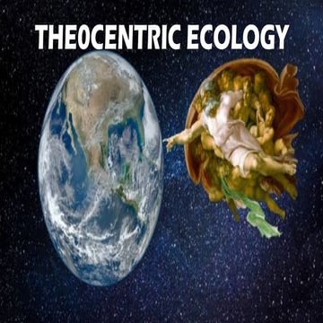 Theocentric Ecology: Integrating Faith and Environmentalism