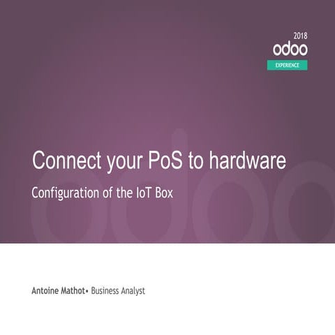 Odoo Experience 2018 - Connect Your PoS to Hardware