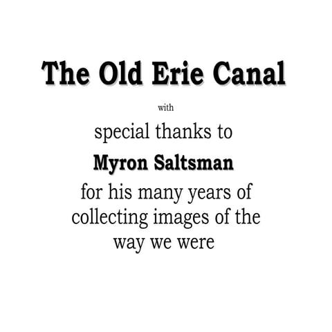 A Power Point presentation featuring images of the Erie Canal in the mid to l...