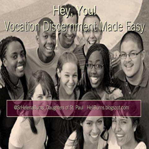 HEY YOU! VOCATION DISCERNMENT & THEOLOGY OF THE BODY