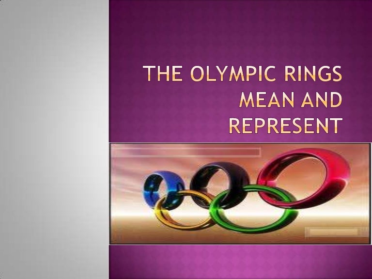 The olympic rings mean and represent