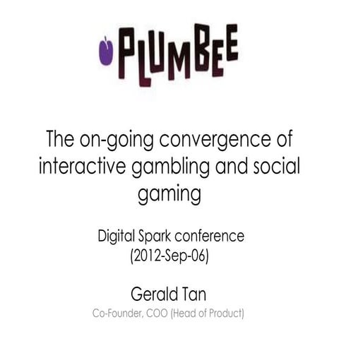 The On-going Convergence of Interactive Gambling and Social Gaming 