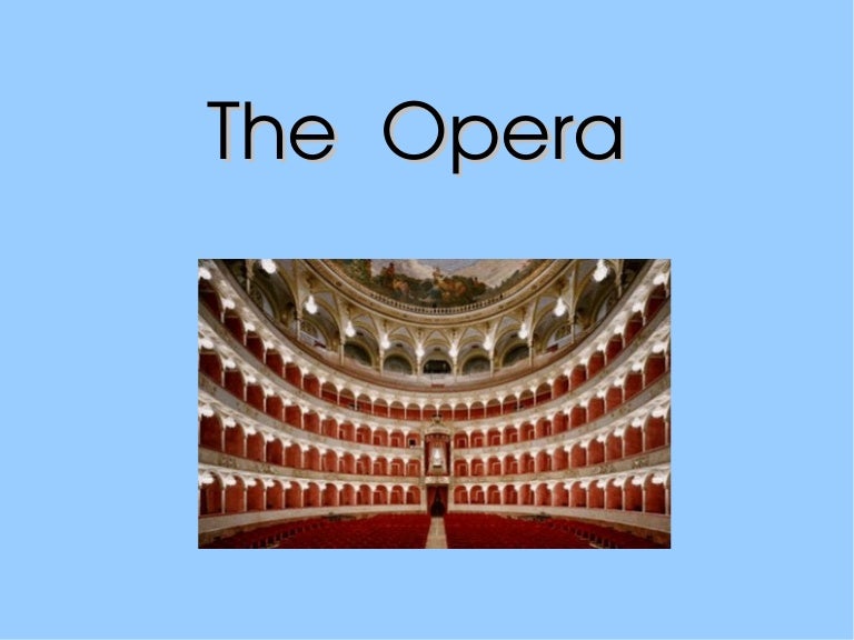 The opera