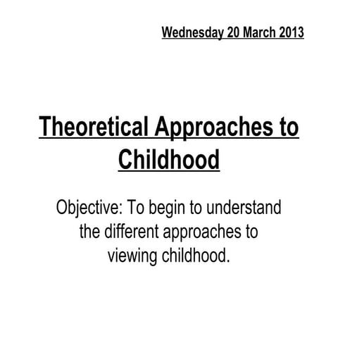 Theoretical approaches to childhood