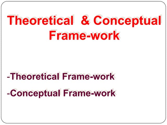 Chapter 6-THEORETICAL & CONCEPTUAL FRAMEWORK | PPT