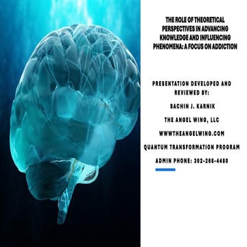 THE ROLE OF THEORETICAL PERSPECTIVES IN ADVANCING KNOWLEDGE AND INFLUENCING PHENOMENA: A FOCUS ON ADDICTION
