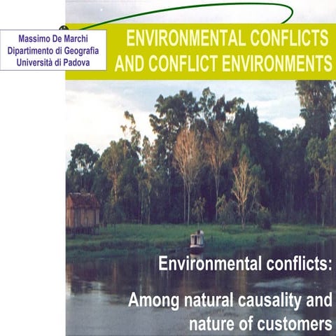 Environmental conflicts: Among natural causality and nature of customers