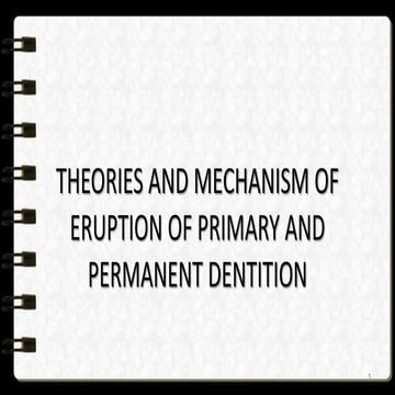 Theories and mechanism of eruption of primary and