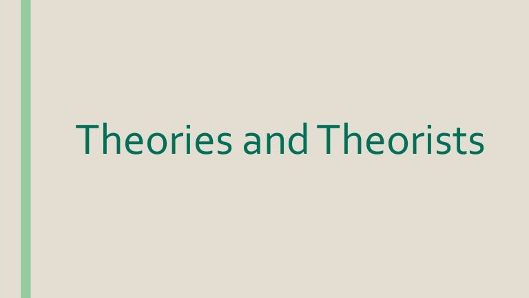 Theories And Theorists
