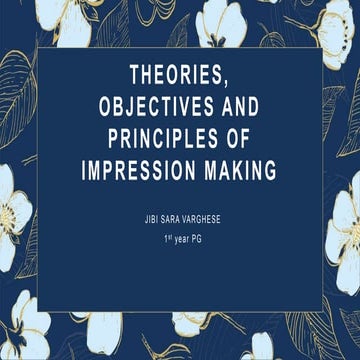 Theories, objectives and principals of impression making in complete denture