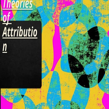 Theories of attribution ppt psychology ma.pptx
