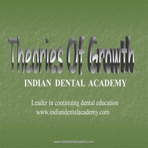 Theories of growth /certified fixed orthodontic courses by Indian dental acad...